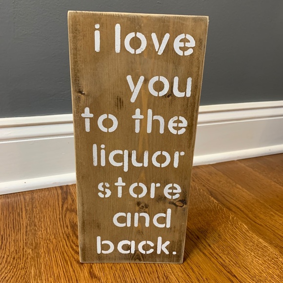 Handmade I love you to the Liquor Store Wood Sign - Picture 2 of 9
